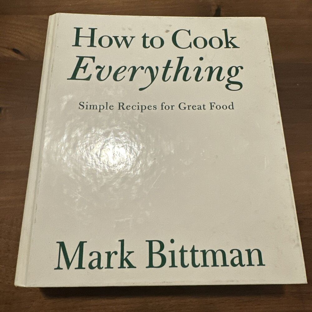 How to Cook Everything: Simple Recipes for Great Food Mark Bittman 1998 HCDJ 1st